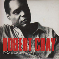 Robert Cray Band - Take Your Shoes Off