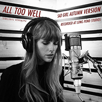 Taylor Swift - All Too Well (Sad Girl Autumn Version) - Recorded at Long Pond Studios (Single)