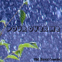 David Crowder Band - Pour Over Me