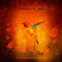 David Crowder Band - Give Us Rest or (A Requiem Mass In C [The Happiest of All Keys]: CD 1)