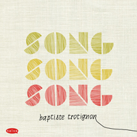 Baptiste Trotignon - Song Song Song