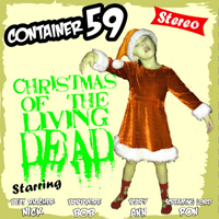 Container 90 - Christmas Of The Living Dead (Single)