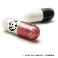 Cyanotic (USA) - The Medication Generation