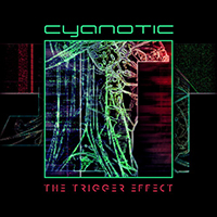 Cyanotic (USA) - The Trigger Effect
