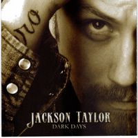 Jackson Taylor - Dark Days