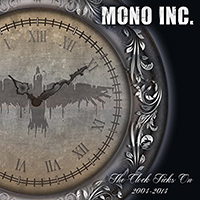 Mono Inc. - The Clock Ticks On 2004-2014 (CD 1: The Clock Ticks On)