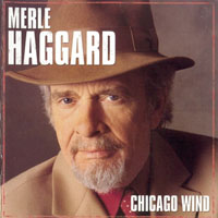 Merle Haggard - Chicago Wind