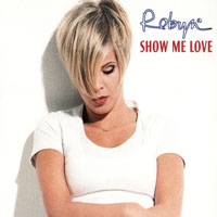 Robyn - Show Me Love (Single)