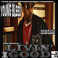 Young Bleed - Livin Good` (Single)