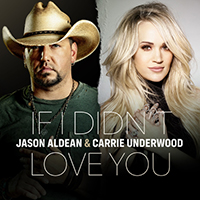 Jason Aldean - If I Didn't Love You (feat. Carrie Underwood) (Single)
