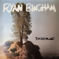 Ryan Bingham & The Dead Horses - Tomorrowland