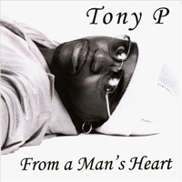 Tony P - Form A Man's Heart