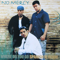 No Mercy - Where Do You Go (Spanish Version) (Maxi-Single)