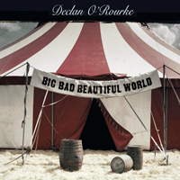 O'Rourke, Declan - Big Bad Beautiful World