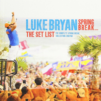 Luke Bryan - Spring Break. The Set List The Complete Spring Break Collection Zinepak (CD 1)