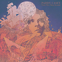 Paddy Casey - Turn This Ship Around (CD 1)