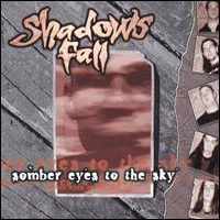 Shadows Fall - Somber Eyes To The Sky