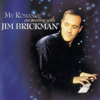 Jim Brickman - My Romance: An Evening with Jim Brickman (Live @ Capitol Theatre, SLC, UT, 03-27-2000)