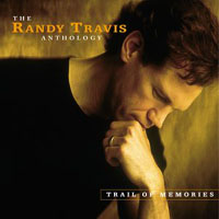 Randy Travis - Trail Of Memories: The Randy Travis Anthology (CD 1)