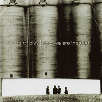 Jars Of Clay - Who We Are Instead