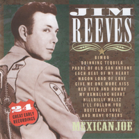Jim Reeves - Mexican Joe - 24 Great Early Recordings