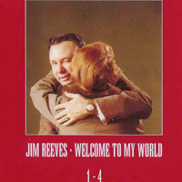 Jim Reeves - Welcome To My World (CD 1)