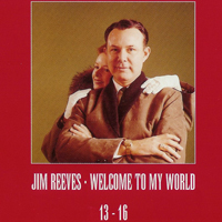 Jim Reeves - Welcome To My World (CD 16)