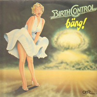 Birth Control - Bang!