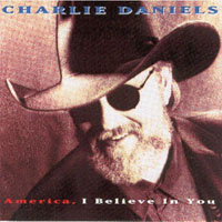 Charlie Daniels - America, I Believe In You