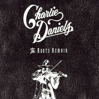 Charlie Daniels - The Roots Remain (CD 2)