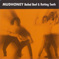 Mudhoney - Boiled Beef And Rotting Teeth (EP)