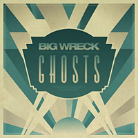Big Wreck - Ghosts (Single)