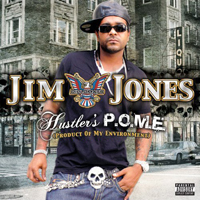 Jim Jones - Hustler's P.O.M.E. (Product Of My Environment)