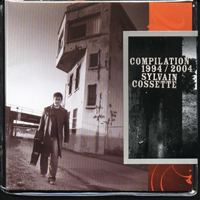 Sylvain Cossette - Compilation 1994-2004