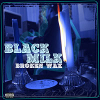 Black Milk (USA) - Broken Wax The (EP)