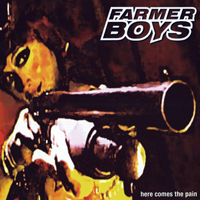 Farmer Boys - Here Comes the Pain (Single)