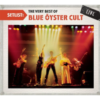 Blue Oyster Cult - Setlist (The Very Best Of Blue Oyster Cult Live)