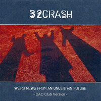 32Crash - Weird News From An Uncertain Future DAC (Club Version)