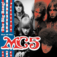 MC5 - The Big Bang! - Best Of The MC 5