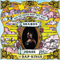 Sharon Jones & The Dap-Kings - Give the People What They Want