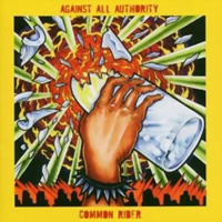 Against All Authority - Against All Authority / Common Rider (Split EP)