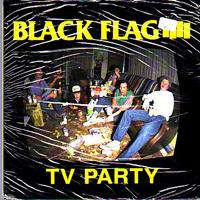 Black Flag - Tv Party
