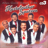 Kastelruther Spatzen - Alles Gold Dieser Erde (CD 3)
