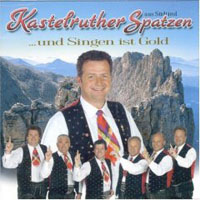 Kastelruther Spatzen - ... Und Singen Ist Gold