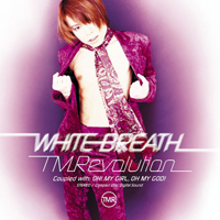 T.M.Revolution - White Breath (Single)