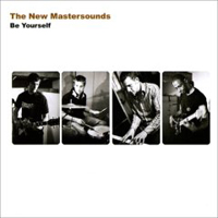 New Mastersounds - Be Yourself