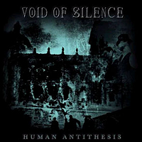 Void Of Silence - Human Antithesis