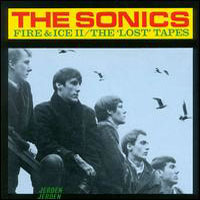 Sonics - Fire & Ice Lost Tapes