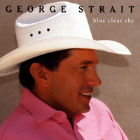George Strait - Blue Clear Sky (Limited Edition)