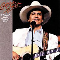 George Strait - If You Ain't Lovin' You Ain't Livin'